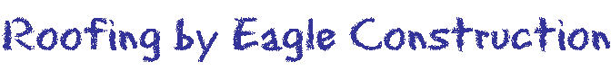 Roofing by Eagle Construction